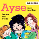 Özlem Cekics børnebog ”Ayse- midt i mellem” udkommer den 4. november